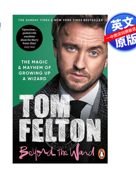 英文原版 汤姆费尔顿Tom Felton自传哈利波特拽哥德拉科马尔福少爷演员Beyond the Wand: The Magic and Mayhe人物传记小说