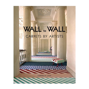 英文原版 墙到墙:艺术家的地毯 Wall to Wall: Carpets by Artists 进口英文版正版书籍