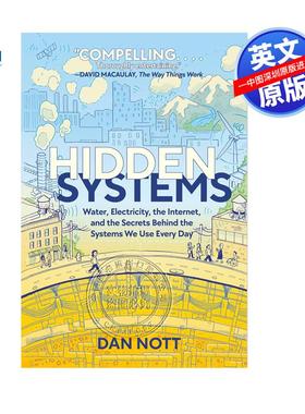 预售英文原版 隐藏的系统 水 电 互联网及我们日常使用的系统背后的秘密 Hidden Systems  Dan Nott 科普百科 进口正版书