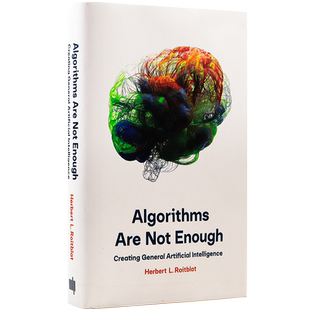 现货英文原版 算法是不够的: 创造通用的人工智能 Algorithms Are Not Enough: Creating General Artificial Intelligence