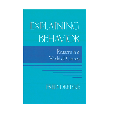 【预售 按需印刷】解释行为 Explaining Behavior: Reasons in a World of Causes 进口英文正版书籍