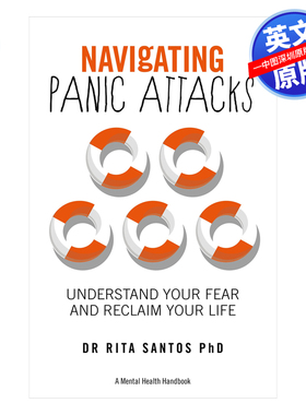 英文原版 应对恐慌袭击：如何面对以及调整处理 Navigating Panic Attacks: How to Understand Your Fear and Reclaim Your Life