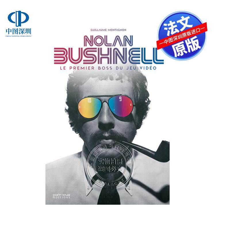 预售法文原版 Nolan Bushnell - Le premier boss du jeu vidéo诺兰·布什内尔：电子游戏的第一位老板 法文图书