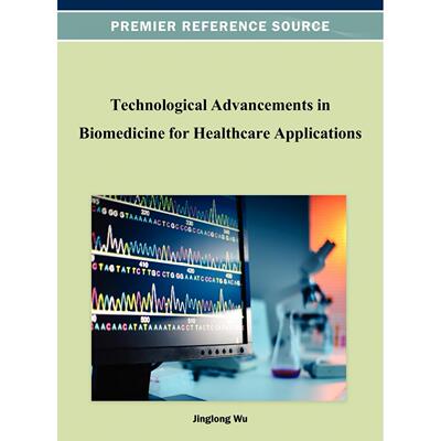 【预售 按需印刷】英文原版生物医学技术在医疗应用中的进步Technological Advancements in Biomedicine for Healthcare Applicat