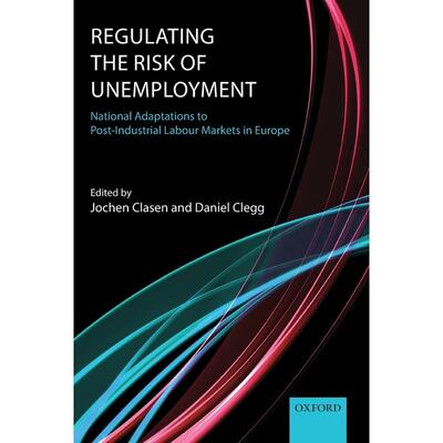 预售【按需印刷】英文原版 Regulating the Risk of Unemployment调控失业风险 牛津大学出版 原装进口正版书籍