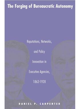 【预售 按需印刷】英文原版 The Forging of Bureaucratic Autonomy打造官僚自治进口原版正版书籍