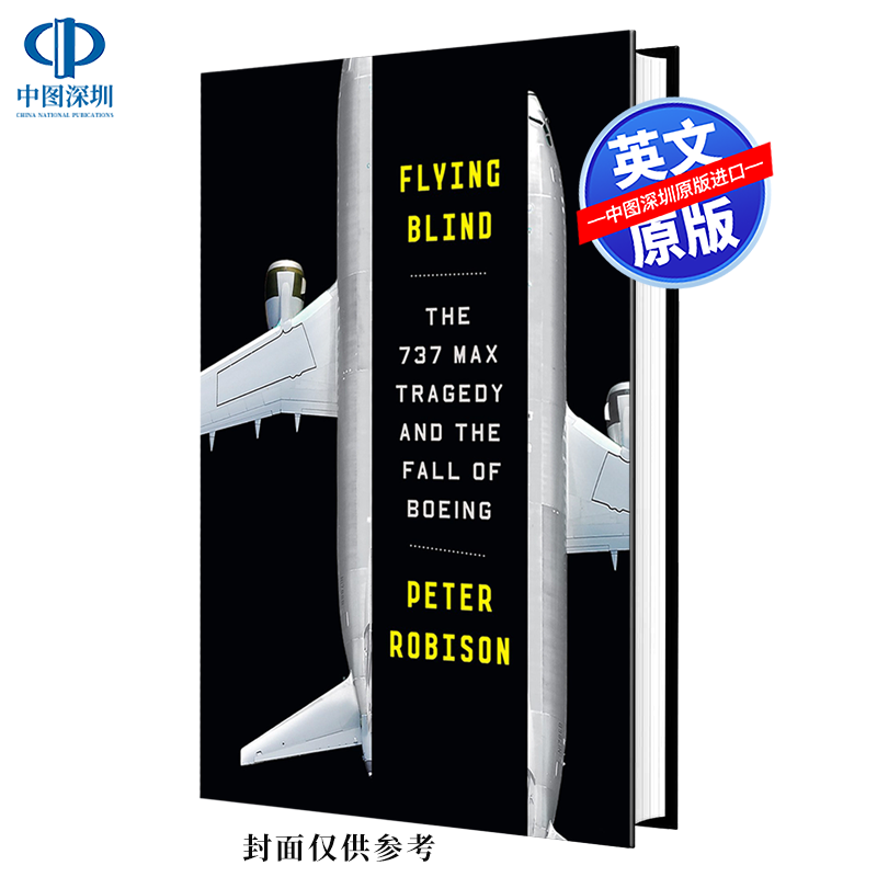 英文原版 Flying Blind: The 737 MAX Tragedy and the Fall of Boeing 精装