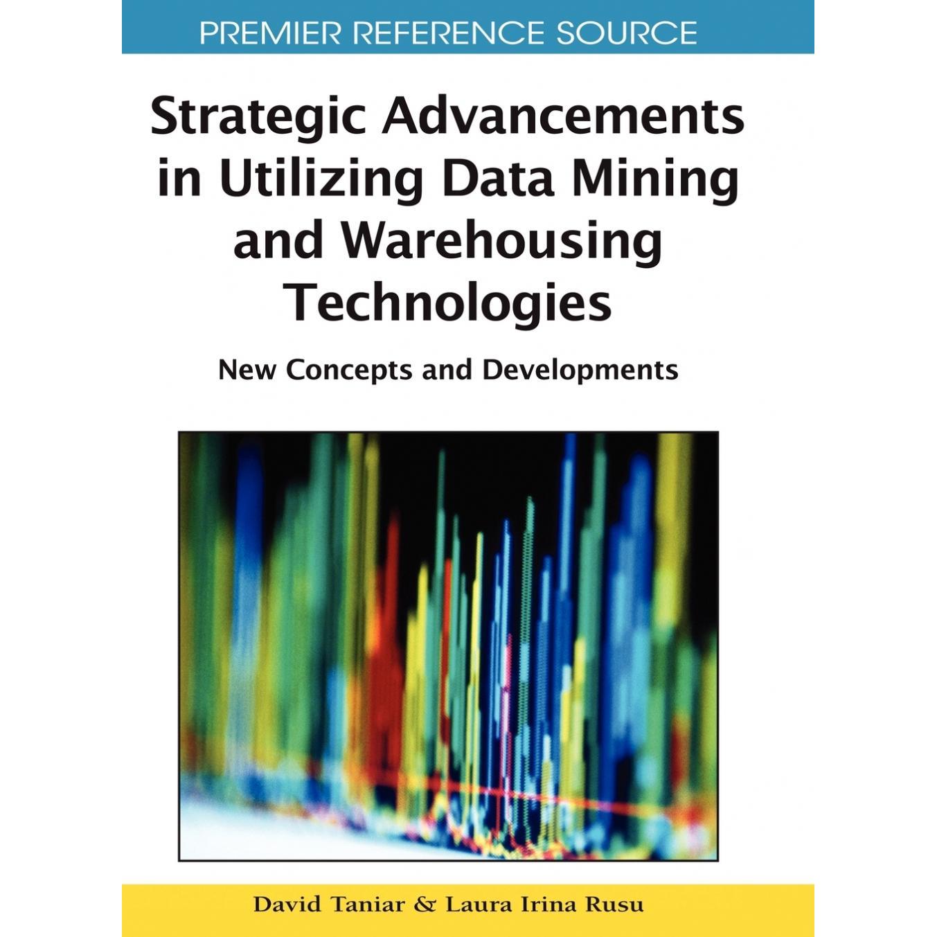【预售 按需印刷】英文原版利用数据挖掘和仓库技术的战略进步Strategic Advancements in Utilizing Data Mining and Warehousing