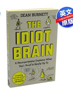 英文原版 白痴大脑 神经科学家告诉你大脑在做什么 The Idiot Brain 神经学 Dean Burnett 迪安博内特