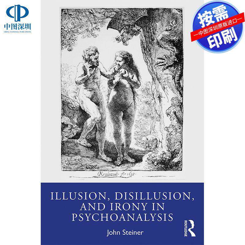 预售【按需印刷】英文原版 精神分析中的幻觉、幻灭与讽刺 Illusion  Disillusion  and Irony in Psychoanalysis 原装进口正版书