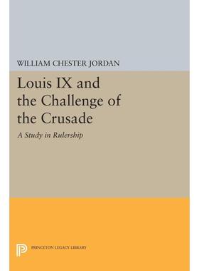 【预售 按需印刷】英文原版 Louis IX and the Challenge of the Crusade路易九世和十字军东侵的挑战：统治者研究进口原版正版书