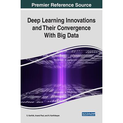 【预售 按需印刷】英文原版深度学习创新及其与大数据的融合Deep Learning Innovations and Their Convergence With Big Data原装