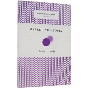 英文原版 哈佛商业评论系列 营销近视 Marketing Myopia (Harvard Business Review Classics) 如何避免过时风险的误区指南