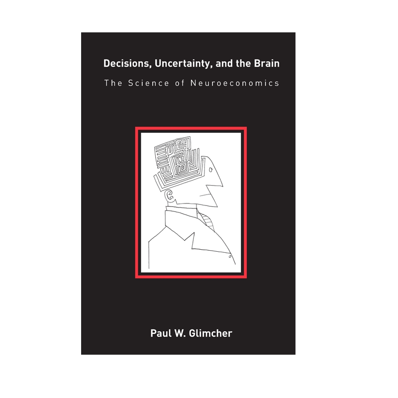 【预售 按需印刷】决策、不确定性和大脑:神经经济学的科学 Decisions, Uncertainty, and the Brain 进口英文正版书籍