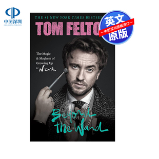 英文原版 汤姆费尔顿Tom Felton自传 精装哈利波特拽哥德拉科马尔福少爷演员Beyond the Wand:The Magic and Mayhe传记小说