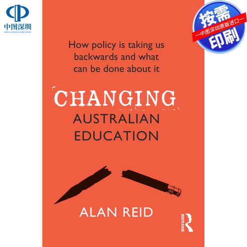 预售【按需印刷】英文原版 改变澳大利亚教育 Changing Australian Education 原装进口正版书籍