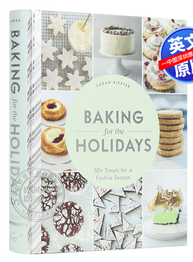 英文原版 节日点心烘焙 Baking for the Holidays 萨拉·基弗 美食博主配方料理食谱菜谱摄影摆拍图集 进口正版书