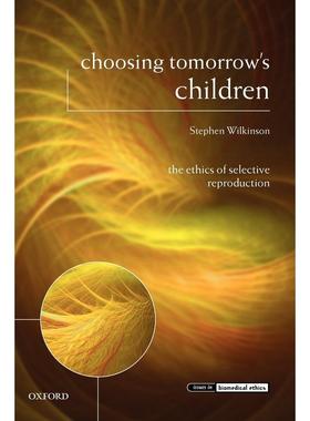 预售【按需印刷】英文原版 Choosing Tomorrows Children选择明天的孩子们 牛津大学出版 原版进口正版书籍