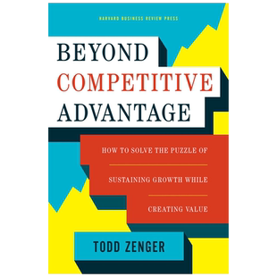 英文原版 超越竞争优势和市场预期：如何在创造价值的同时解决持续增长的难题 精装Beyond Competitive Advantage哈佛商业评论指南
