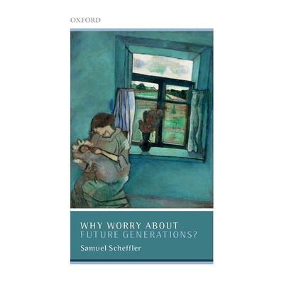 预售【按需印刷】英文原版 Why Worry about Future Generations?我们为什么要担心未来的一代？ 牛津大学出版 原装进口正版书籍