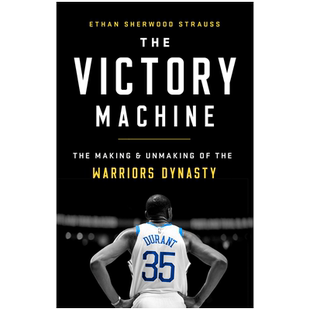 英文原版 胜利机器:勇士王朝的建立和毁灭 The Victory Machine : The Making and Unmaking of the Warriors Dynasty 进口正版书