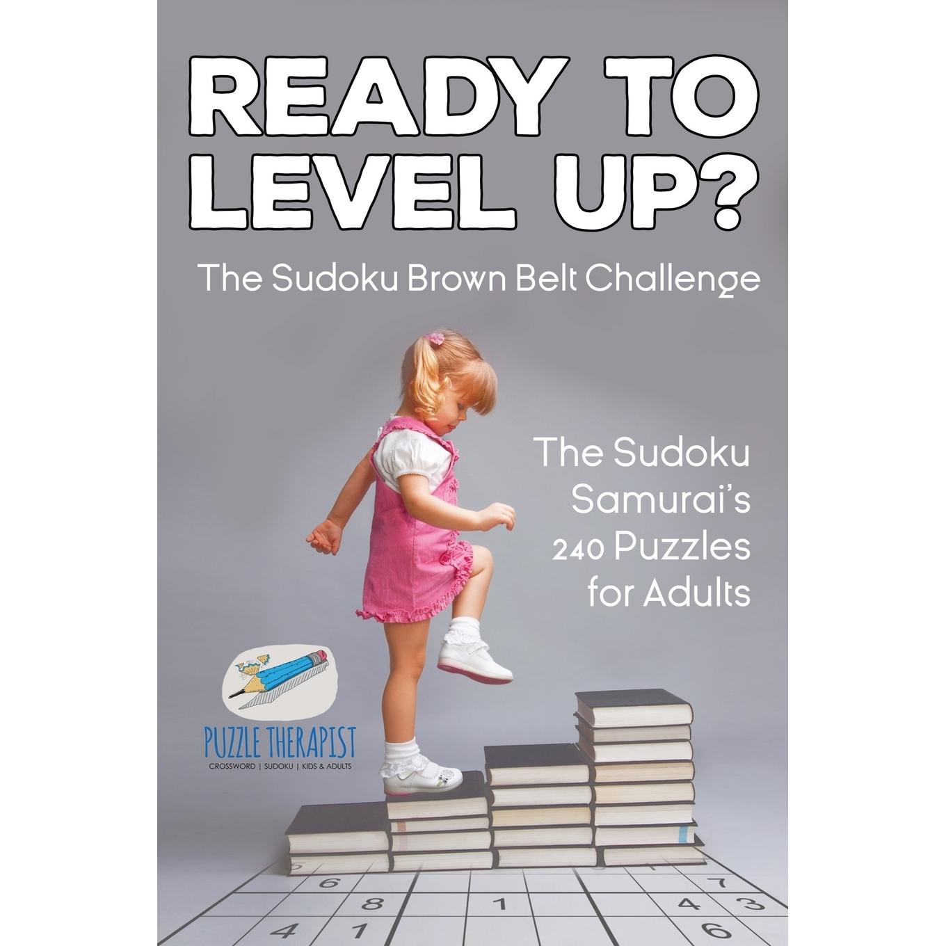 【预售 按需印刷】英文原版 Ready to Level Up? The Sudoku Brown Belt Challenge | The Sudoku Samurai s 240 Puzzles for Adul