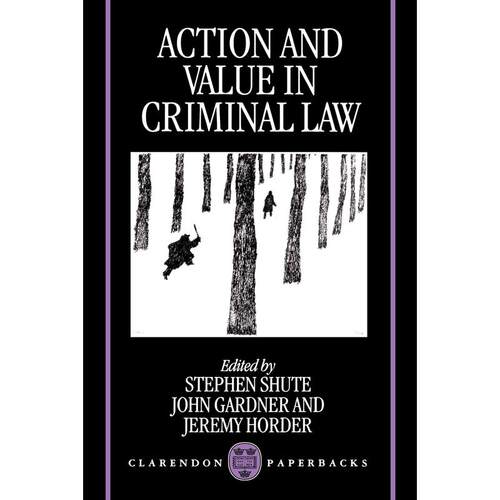 预售【按需印刷】英文原版 Action and Value in Criminal Law在刑法中的行动与价值 牛津大学出版 原版进口正版书籍