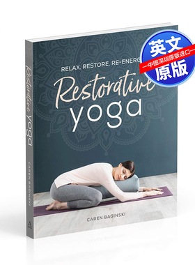 英文原版 恢复性瑜伽：放松，恢复，新活力 Restorative Yoga: Relax. Restore. Re-energize 瑜伽练习指南健康生活百科科普参考书