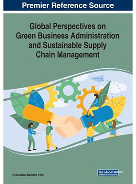 【预售 按需印刷】英文原版全球视角下的绿色商业管理与可持续供应链管理Global Perspectives on Green Business Administration
