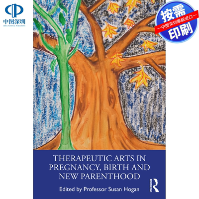 预售【按需印刷】英文原版 孕期、分娩和新父母期间的治疗性艺术 Therapeutic Arts in Pregnancy  Birth and New Parenthood 原装