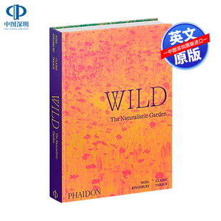 野生：自然主义花园 Garden Wild Naturalistic 进口艺术设计大师作品集 The 英文原版