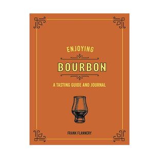 英文原版 享受波旁威士忌：品尝指南和日记  Enjoying Bourbon: A Tasting Guide and Journal 进口英文版书籍
