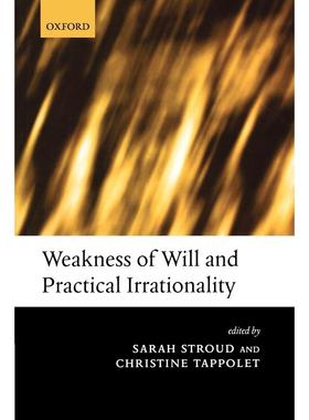 预售【按需印刷】英文原版 Weakness of Will and Practical Irrationality意志薄弱与实践非理性 牛津大学出版 原版进口正版书籍