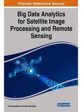 【预售 按需印刷】英文原版卫星图像处理与遥感大数据分析Big Data Analytics for Satellite Image Processing and Remote Sensin