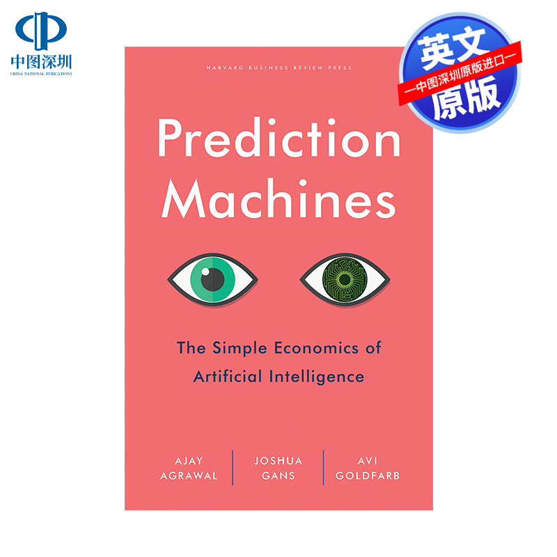 英文原版 预测机器：人工智能的简单经济学 精装 Prediction Machines: The Simple Economics of Artificial Intelligence