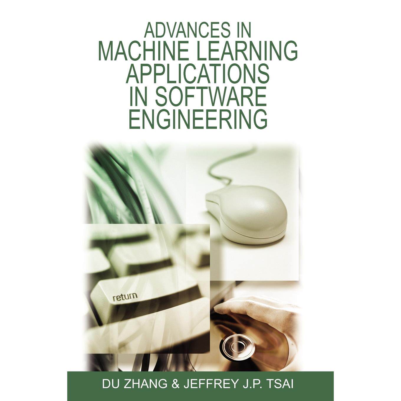 【预售 按需印刷】英文原版软件工程中机器学习应用的进步Advances in Machine Learning Applications in Software Engineering原