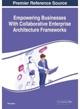 【预售 按需印刷】英文原版通过协作企业架构框架赋予企业力量Empowering Businesses With Collaborative Enterprise Architectur