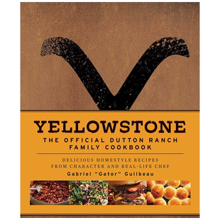 英文原版 黄石公园 达顿牧场官方家庭食谱 Yellowstone: The Official Dutton Ranch Family Cookbook 烹饪书 进口正版书籍