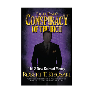 英文原版 富爸爸的谋略 金钱的8条规则 Rich Dad's Conspiracy of the Rich: The 8 New Rules of Money 穷爸爸富爸爸
