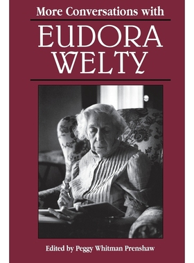 预售【按需印刷】英文原版 与尤多拉·韦尔蒂的更多对话 More Conversations with Eudora Welty 原装进口正版书籍