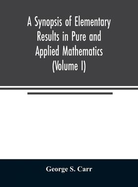 【预售 按需印刷】英文原版 纯粹与应用数学基本结果概要（第一卷） A Synopsis of Elementary Results in Pure and Applied Math
