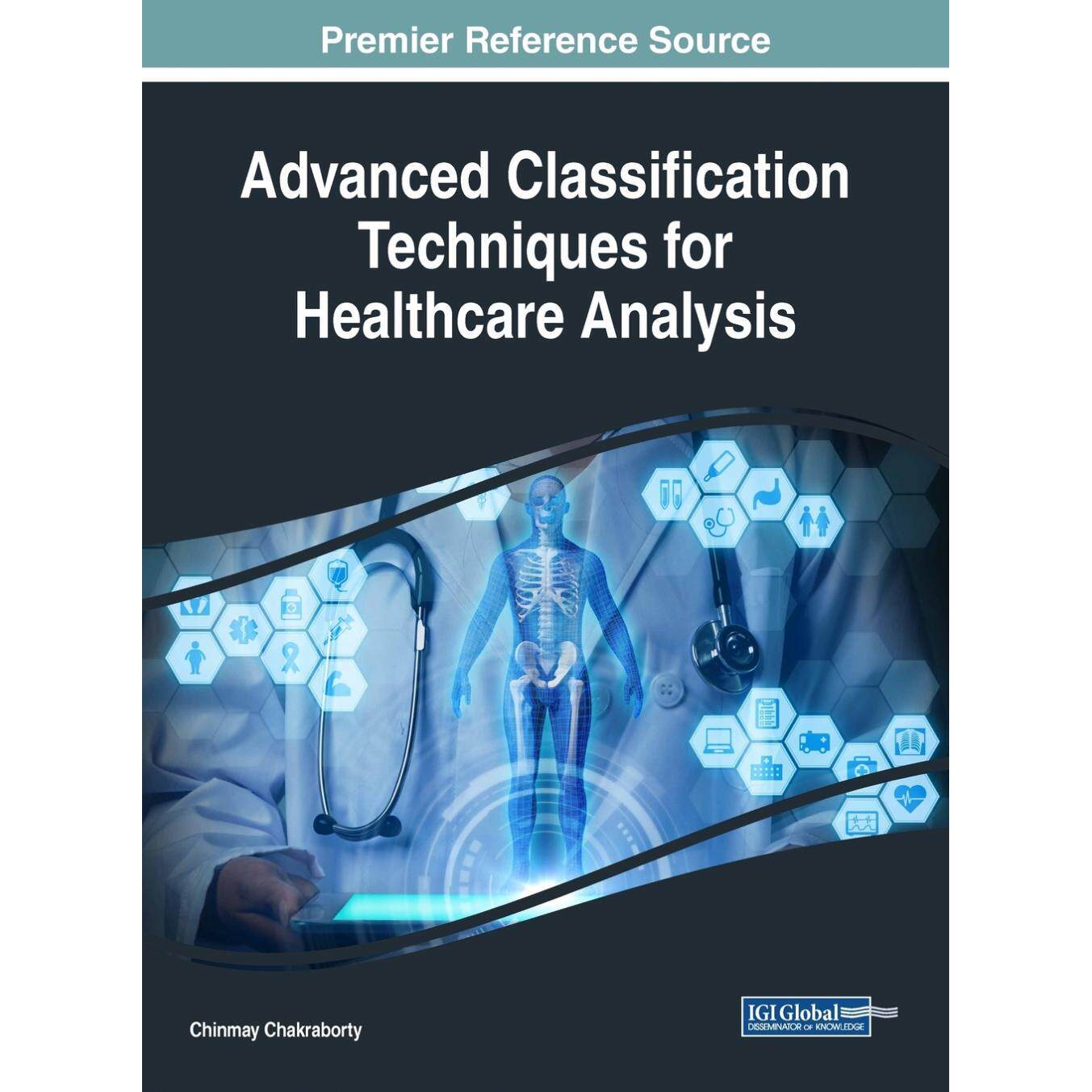 【预售 按需印刷】英文原版用于医疗分析的高级分类技术Advanced Classification Techniques for Healthcare Analysis原装进口正