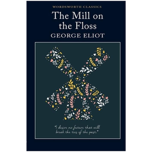 英文原版 The Mill on the Floss Wordsworth Classics 牙线上的磨坊 弗洛斯河上的磨坊 华兹华斯经典 文学小说