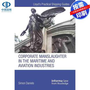 预售【按需印刷】英文原版 海上和航空行业的公司杀人罪 Corporate Manslaughter in the Maritime and Aviation Industries 原装