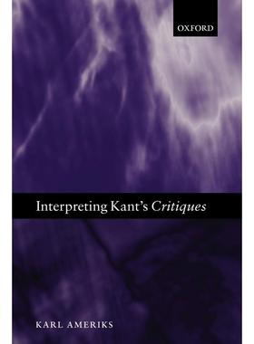 预售【按需印刷】英文原版 Interpreting Kants Critiques解读康德的批判 牛津大学出版 原版进口正版书籍
