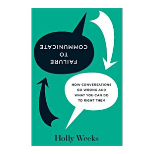 英文原版 沟通失败:对话是如何出错的以及你能做些什么来纠正错误 Failure to Communicate 哈佛商业评论指南 沟通技能 自我提升