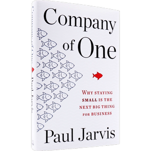 英文原版 企业经营指南 定义商业成功的标准案例 Company of One 为什么小规模经营是下一步大计 PAUL JARVIS 自我提升管理读物