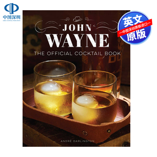 Wayne Book 70多种配方食谱和电影场景记忆 Cocktail Official The John 艺术书 精装 约翰·韦恩：官方鸡尾酒调配指南 英文原版