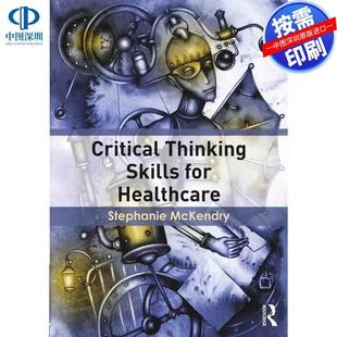 预售【按需印刷】英文原版 医疗保健批判性思维技能 Critical Thinking Skills for Healthcare 原装进口正版书籍