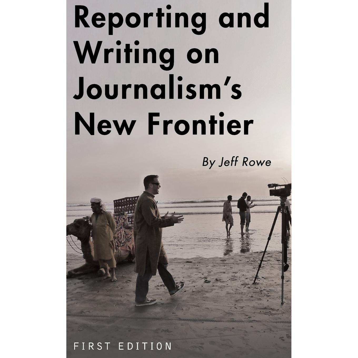 【预售 按需印刷】英文原版新闻报道的新边疆：报道与写作Reporting and Writing on Journalism s New Frontier原装进口正版书籍